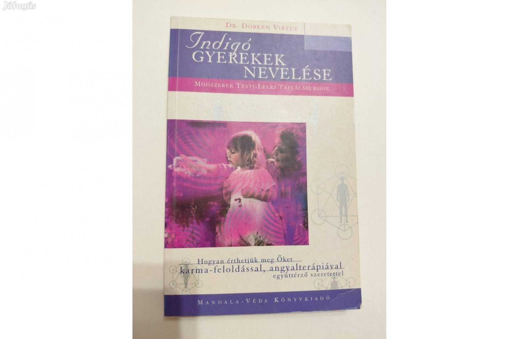 Dr. Doreen Virtue Indigó gyerekek nevelése