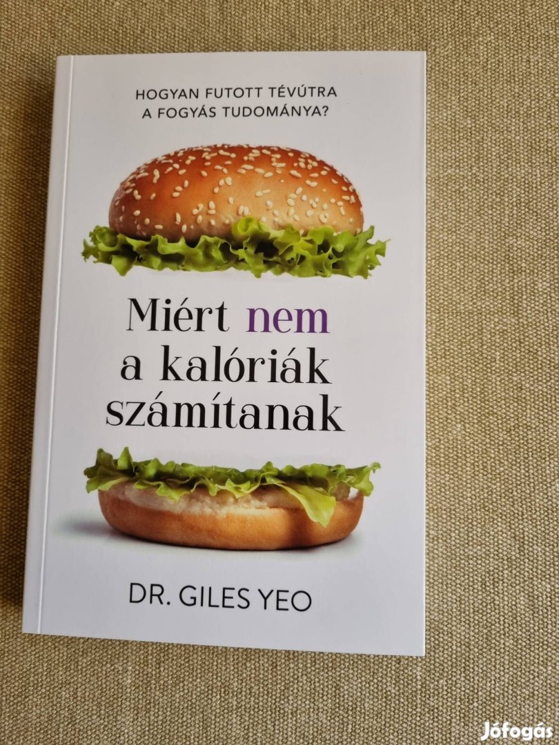 Dr. Giles Yeo,  Miért nem a kalóriák számítanak 