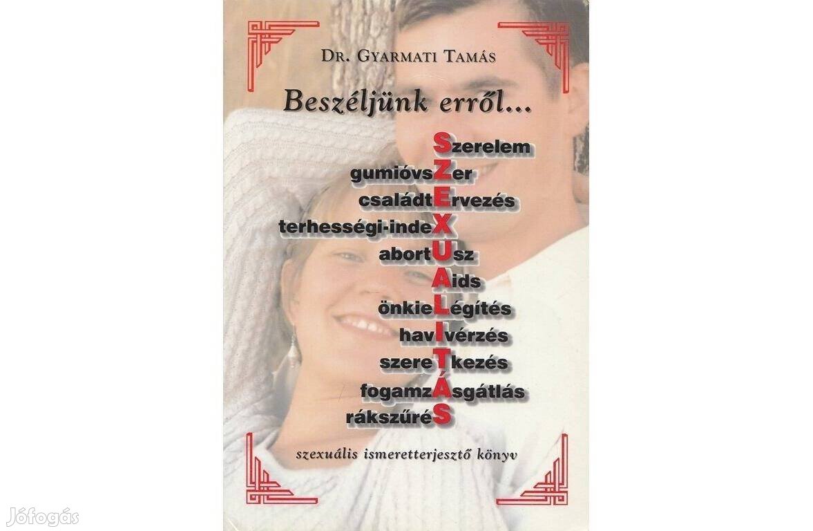 Dr. Gyarmati Tamás: Beszéljünk erről/Szexuális ismeretterjesztő könyv