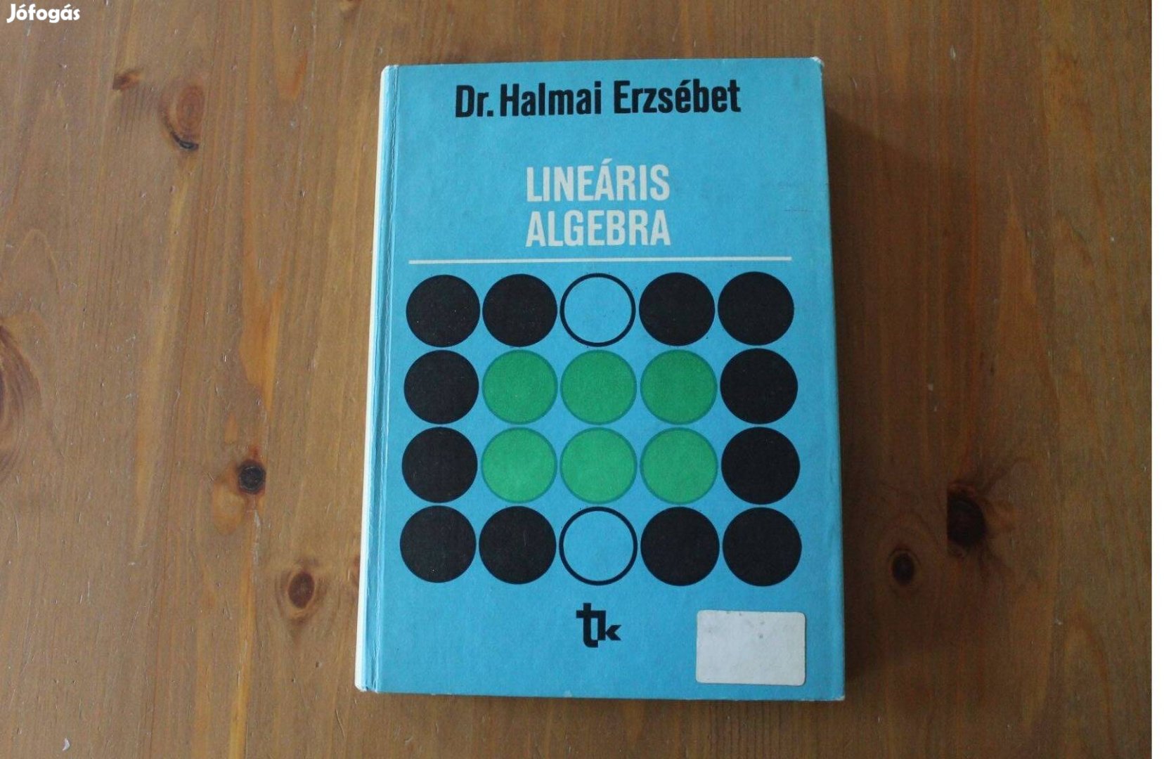 Dr. Halmai Erzsébet - Lineáris algebra ( Tankönyvkiadó )