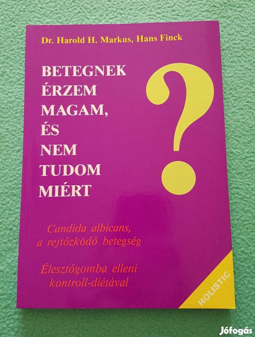 Dr. Harold H. Markus, Finck: Betegnek érzem magam, és nem tudom miért?