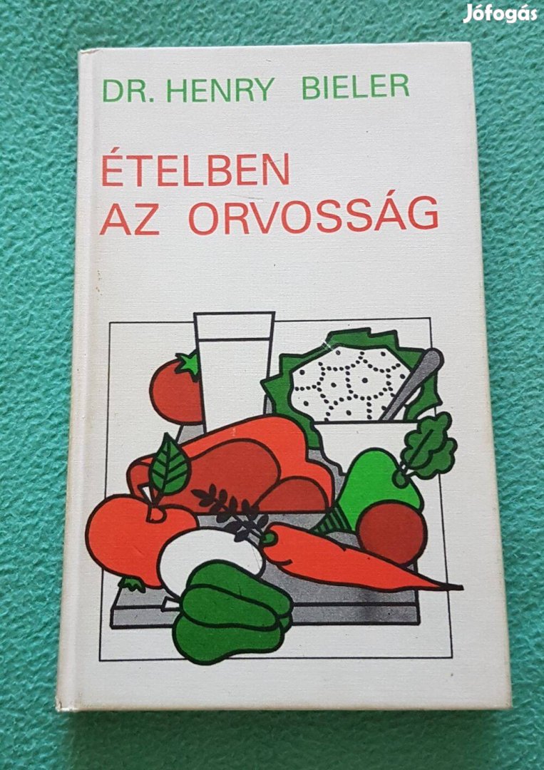 Dr. Henry Bieler - Ételben az orvosság könyv