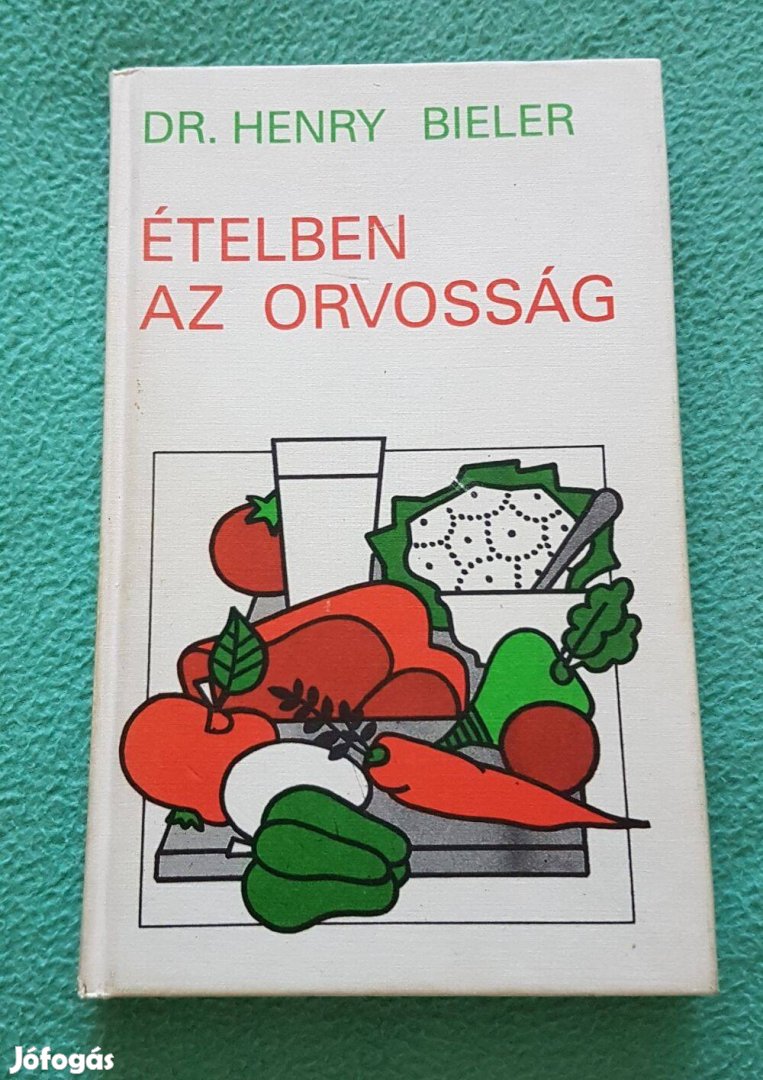 Dr. Henry Bieler - Ételben az orvosság könyv