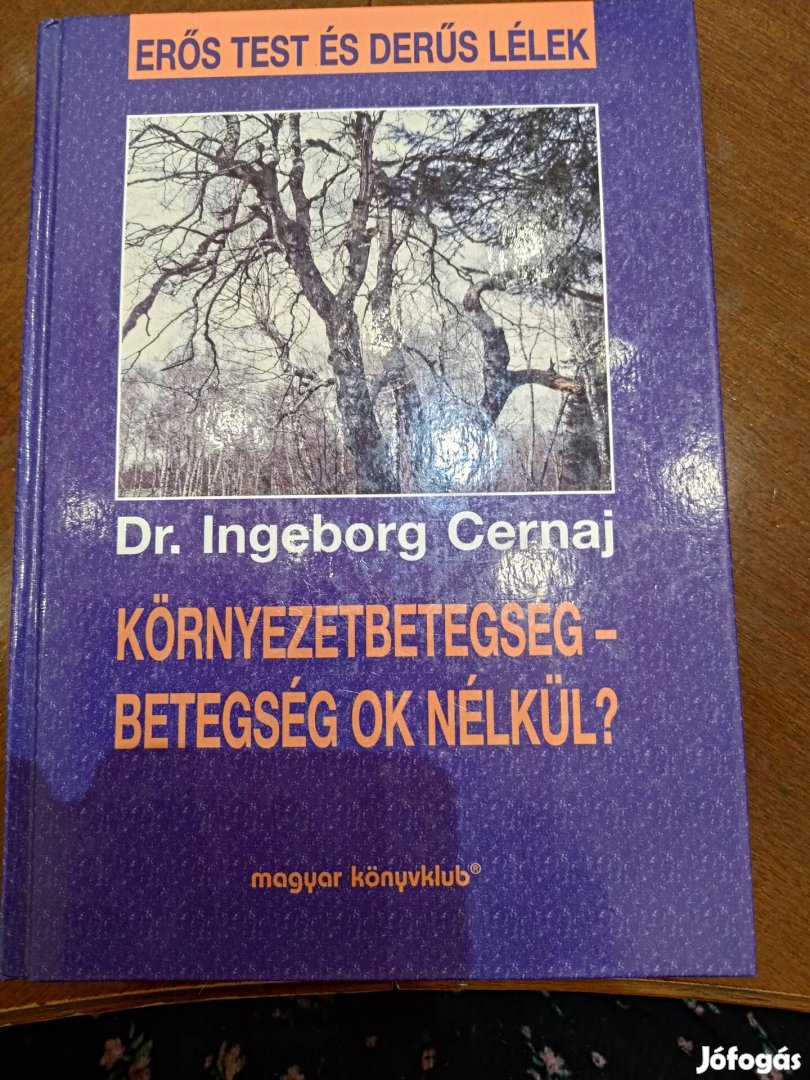 Dr. Ingeborg Cernaj: Környezetbetegség: betegség ok nélkül?