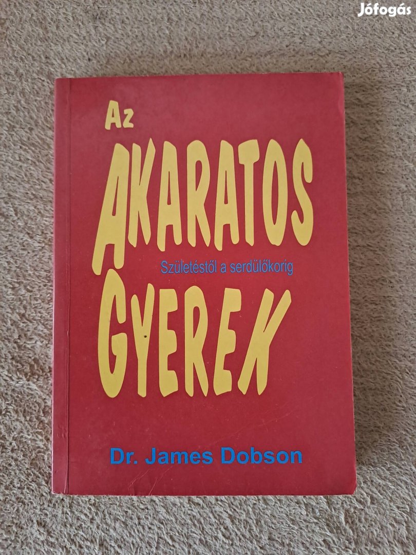 Dr. James Dobson: Az akaratos gyerek