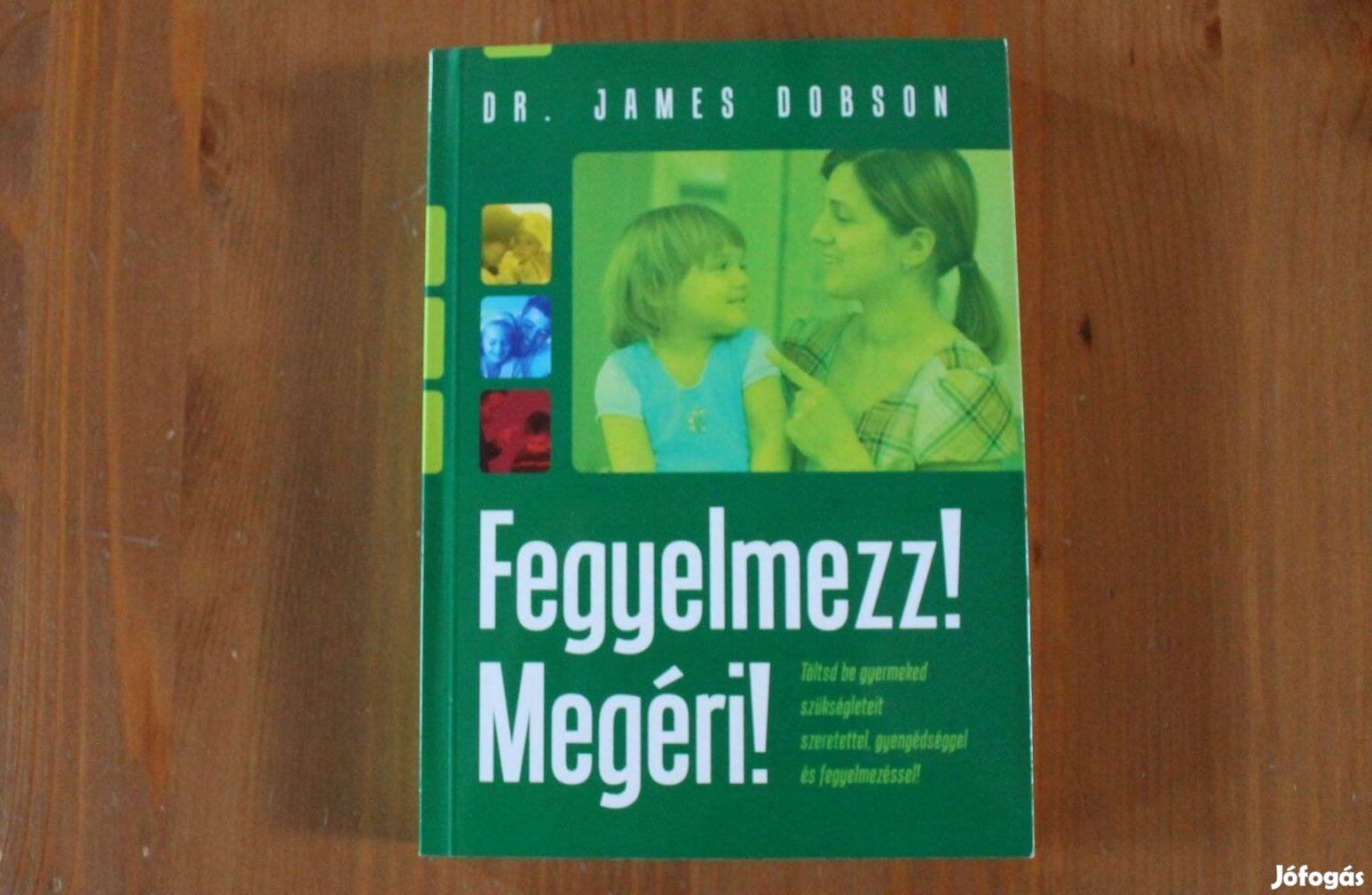 Dr. James Dobson - Fegyelmezz! Megéri!