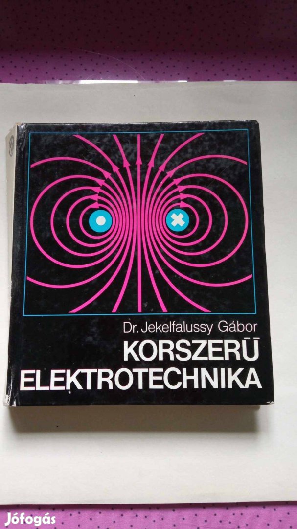 Dr. Jekelfalussy Gábor Korszerű elektrotechnika 1970. év 800Ft