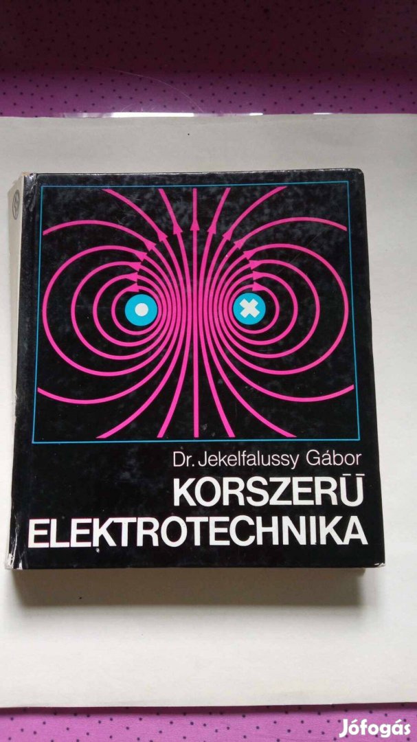 Dr. Jekelfalussy Gábor Korszerű elektrotechnika 1970. év 800Ft