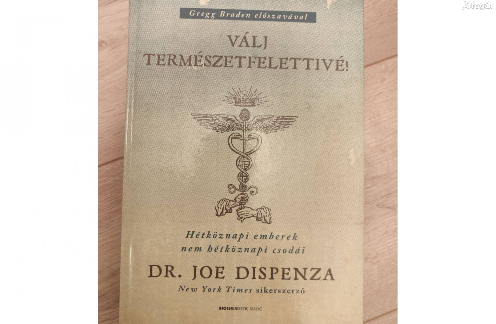 Dr. Joe Dispenza - Válj természetfelettivé! könyv eladó