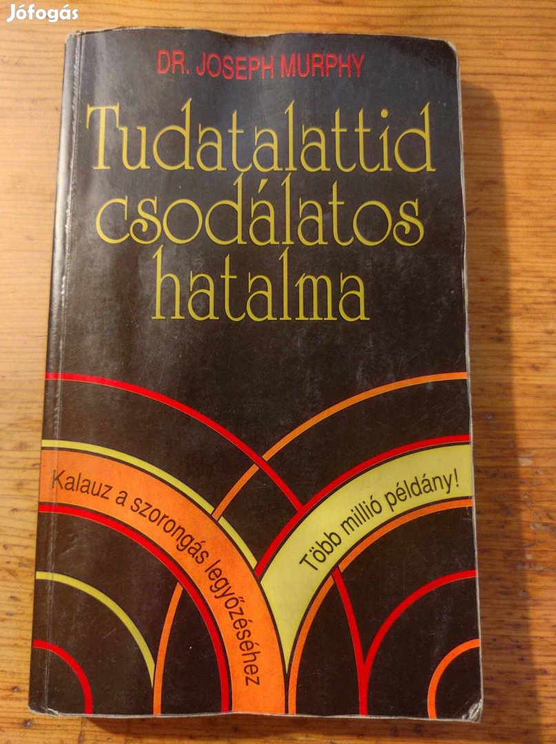 Dr. Joseph Murphy: Tudatalattid csodálatos hatalma