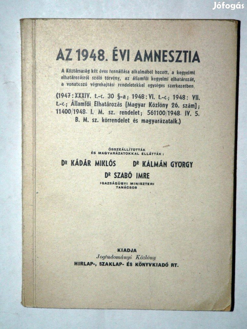 Dr. Kádár Miklós Az 1948. évi amnesztia / könyv Kiadja: Jogtudományi K