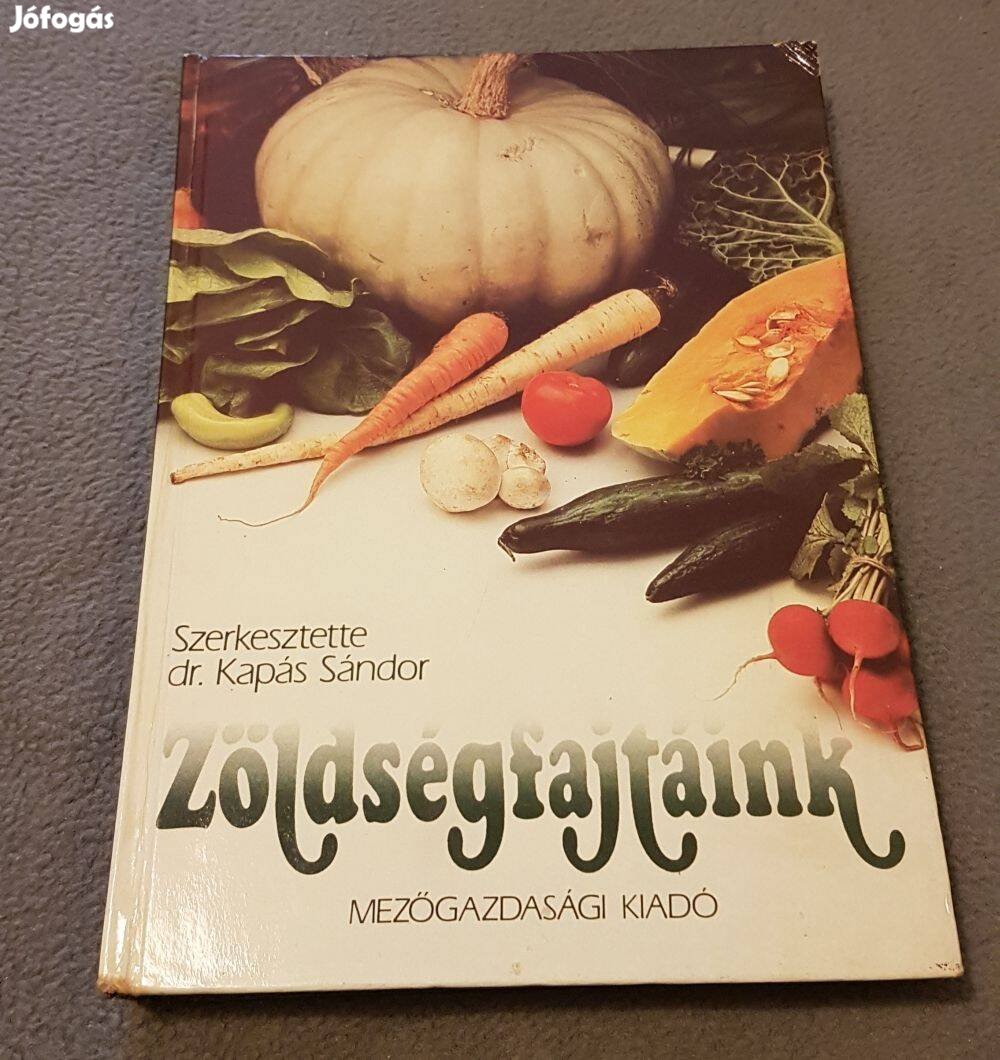 Dr. Kapás Sándor: Zöldségfajtáink könyv (Mezőgazdasági Kiadó)