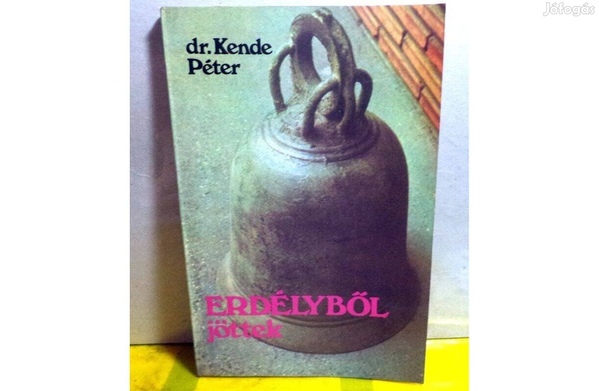 Dr. Kende Péter: Erdélyből jöttek