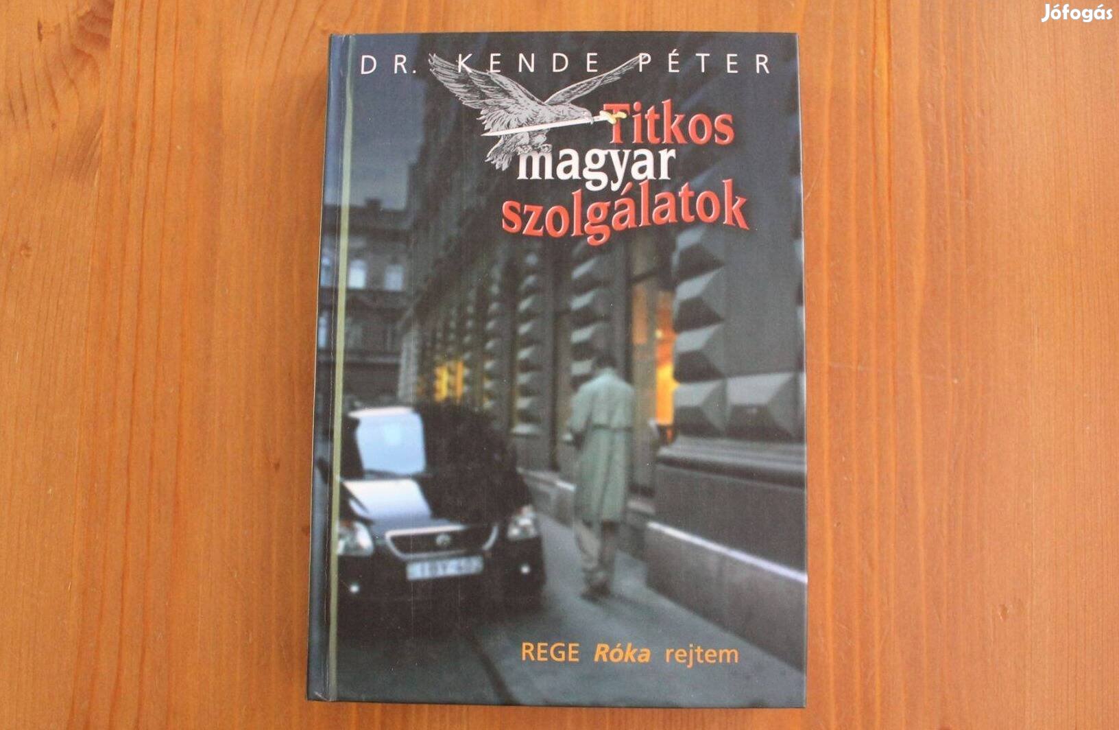 Dr. Kende Péter - Titkos magyar szolgálatok
