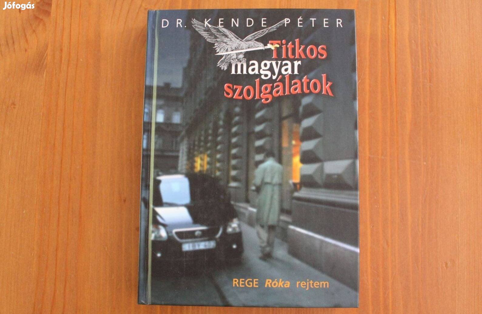 Dr. Kende Péter - Titkos magyar szolgálatok