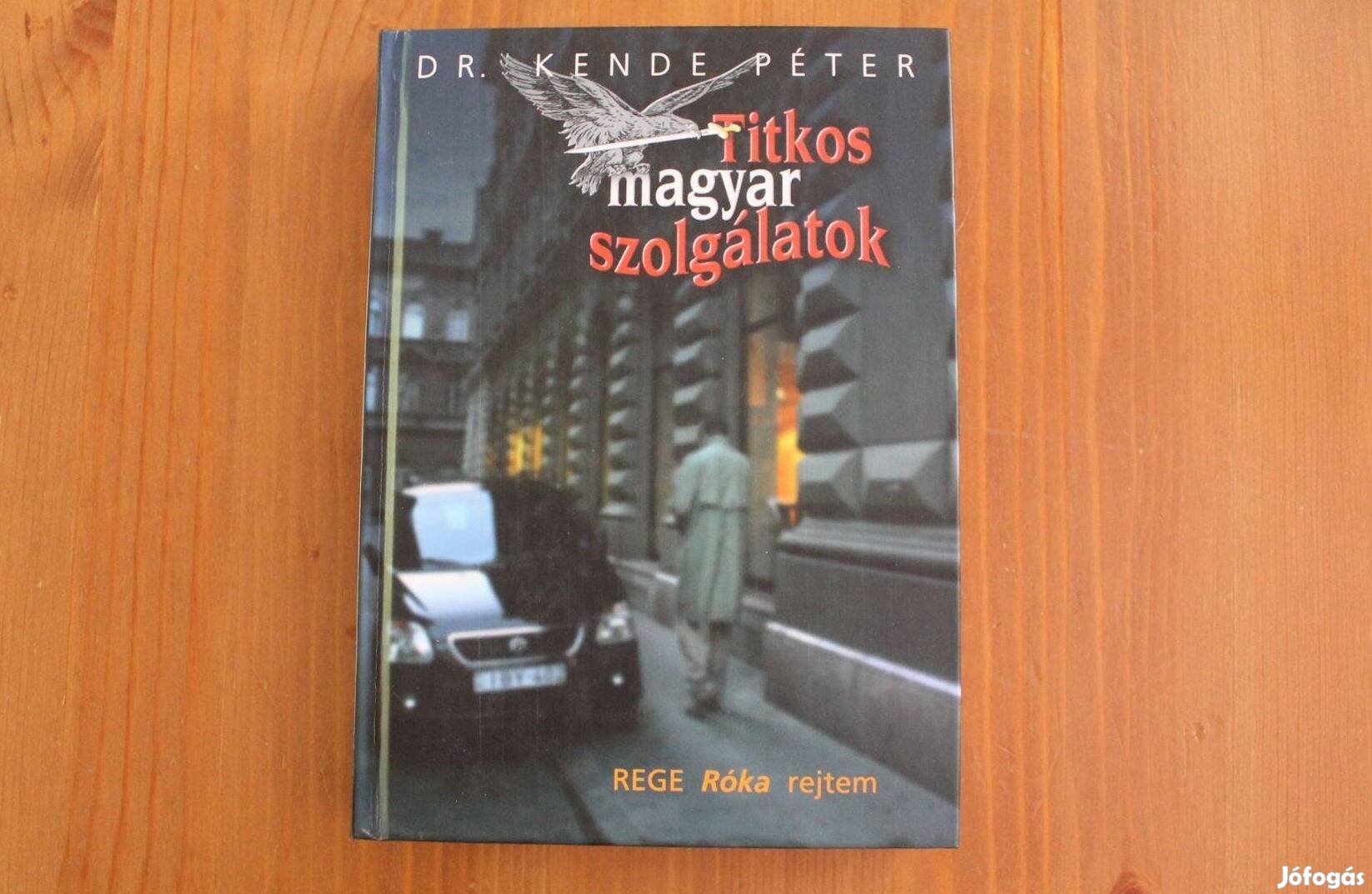 Dr. Kende Péter - Titkos magyar szolgálatok