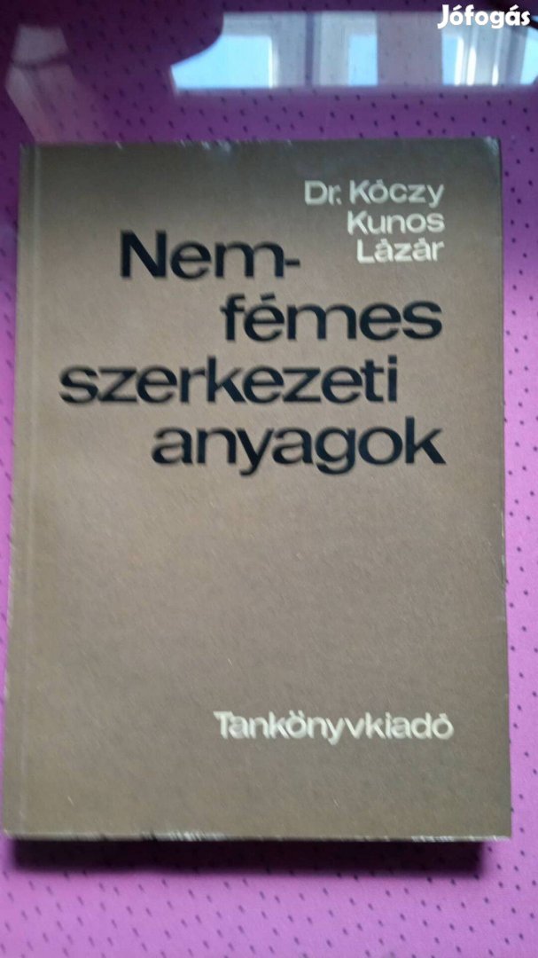 Dr. Kóczy Kunos Lázár Nem fémes szerkezeti anyagok c könyv 1696