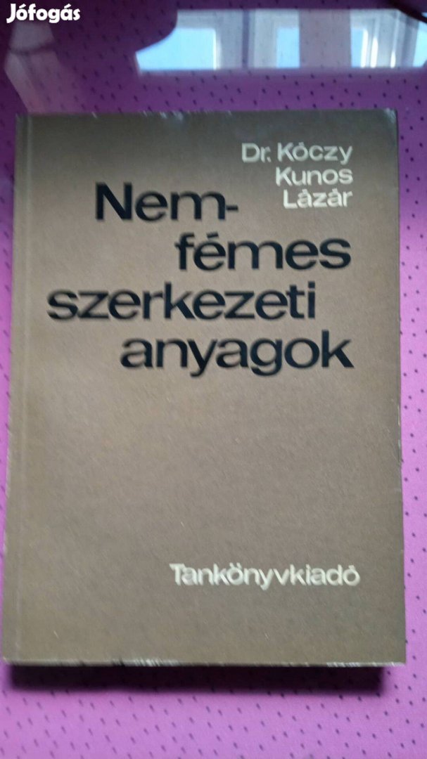 Dr. Kóczy Kunos Lázár Nem fémes szerkezeti anyagok c könyv 1696