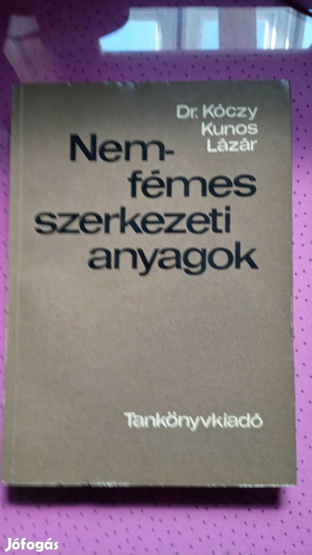 Dr. Kóczy Kunos Lázár Nem fémes szerkezeti anyagok könyv 1696. 800 Ft