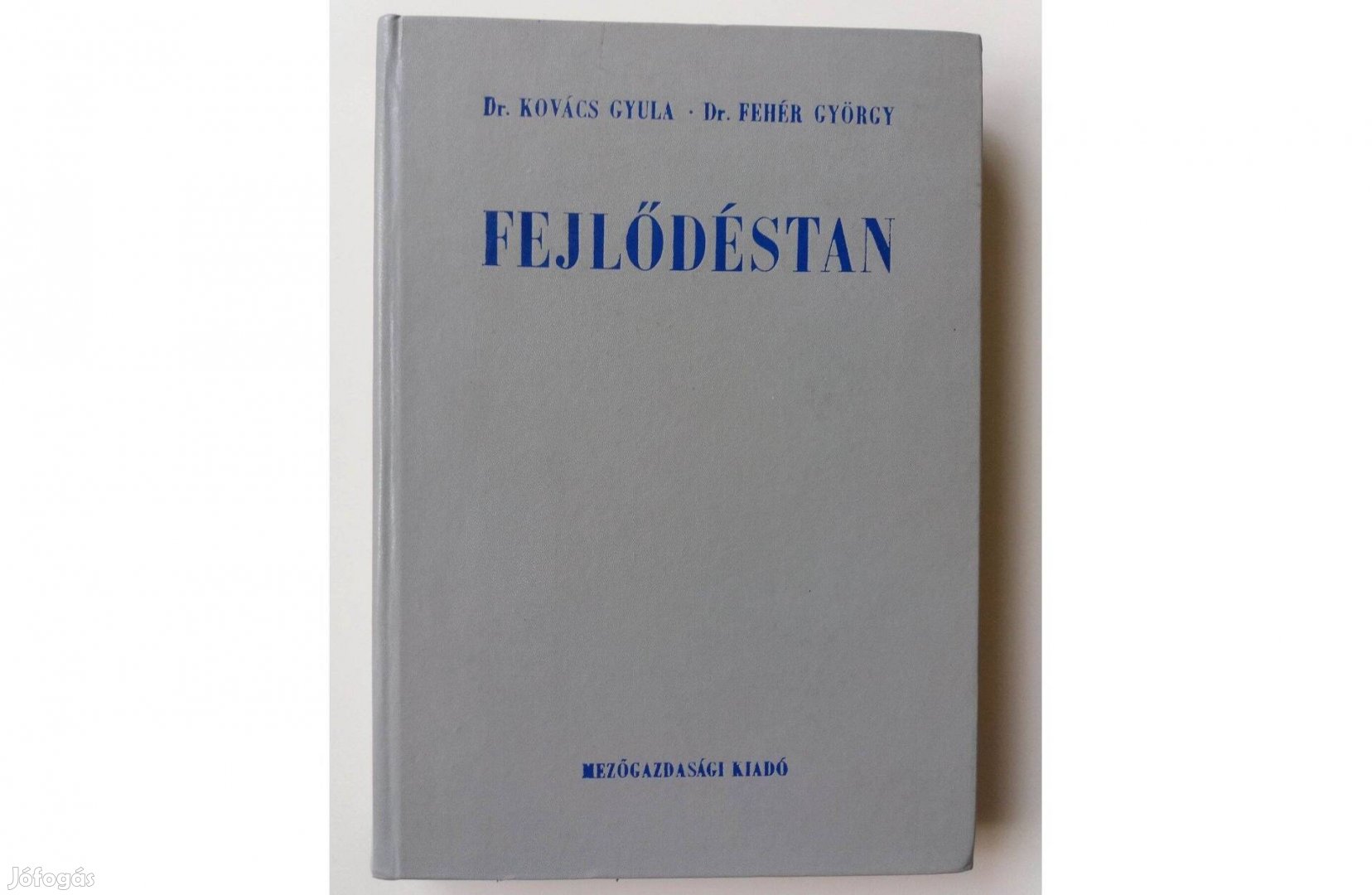 Dr. Kovács Gyula, Dr. Fehér György: Fejlődéstan (Műbőr kötésben)