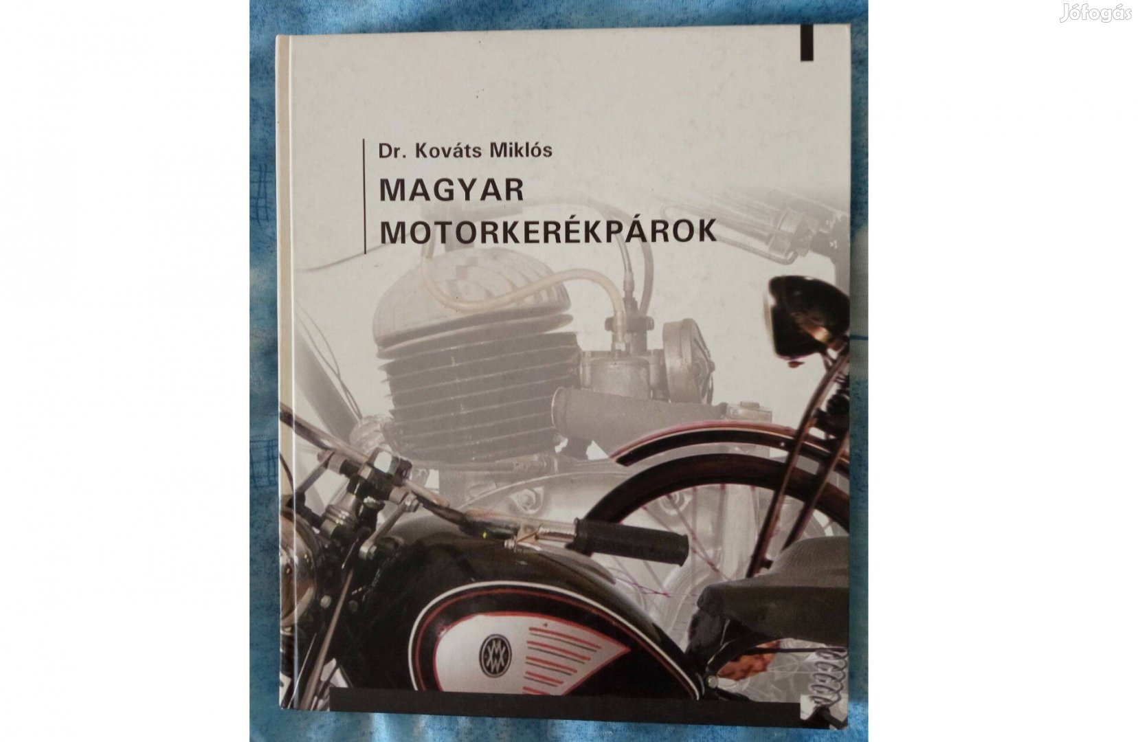 Dr. Kováts Miklós - Magyar motorkerékpárok könyv Pécs Budapest