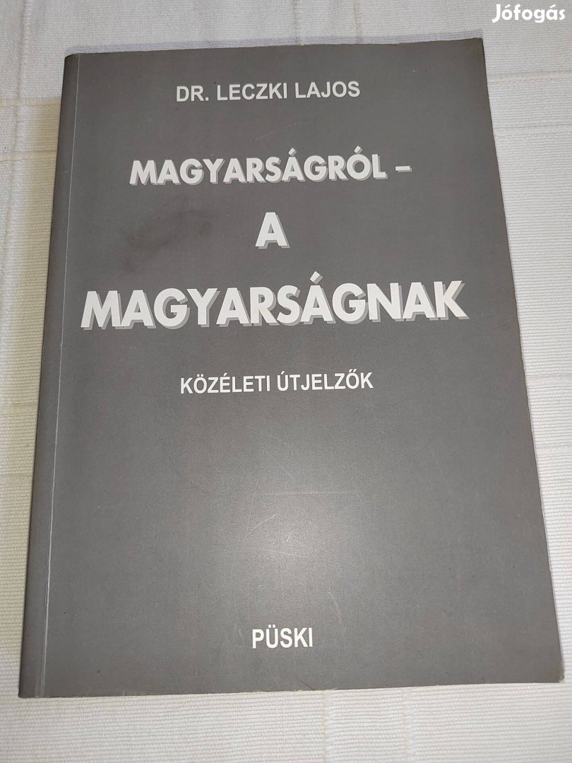 Dr. Leczki Lajos - Magyarságról a magyarságnak