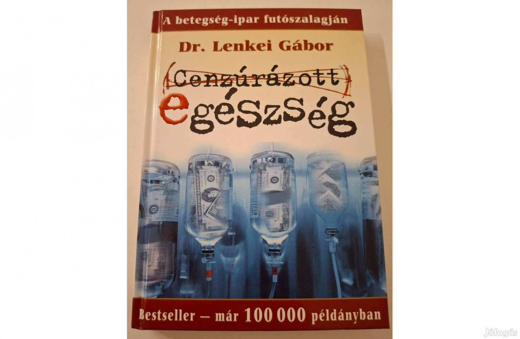 Dr. Lenkei Gábor Cenzúrázott egészség-A betegségipar