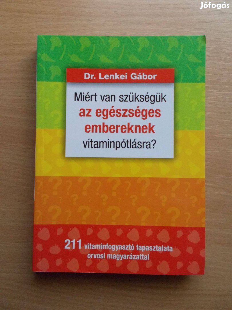 Dr. Lenkei Gábor: Miért van szükségük az egészséges embereknek vitamin