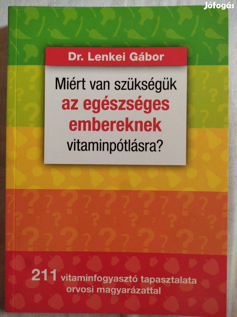 Dr. Lenkei Gábor: Miért van szükségük az embereknek vitamin pótlásra?