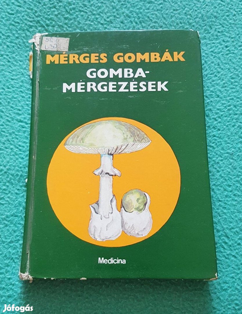 Dr. Lévai Judit: Mérges gombák - gombaméregzések könyv