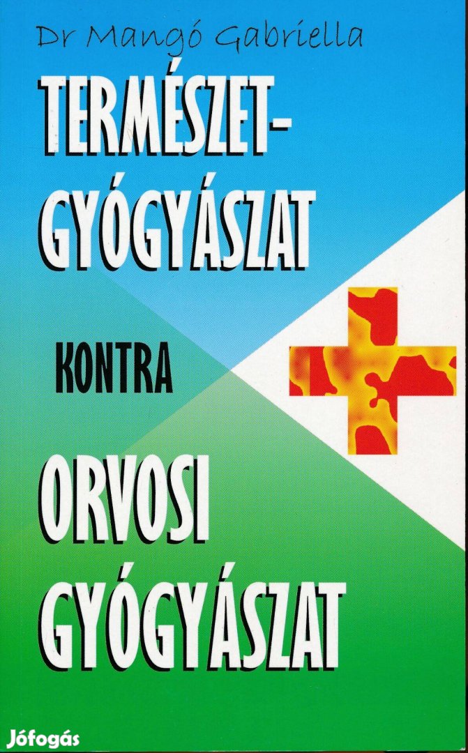 Dr. Mangó Gabriella: Természetgyógyászat kontra orvosi gyógyászat