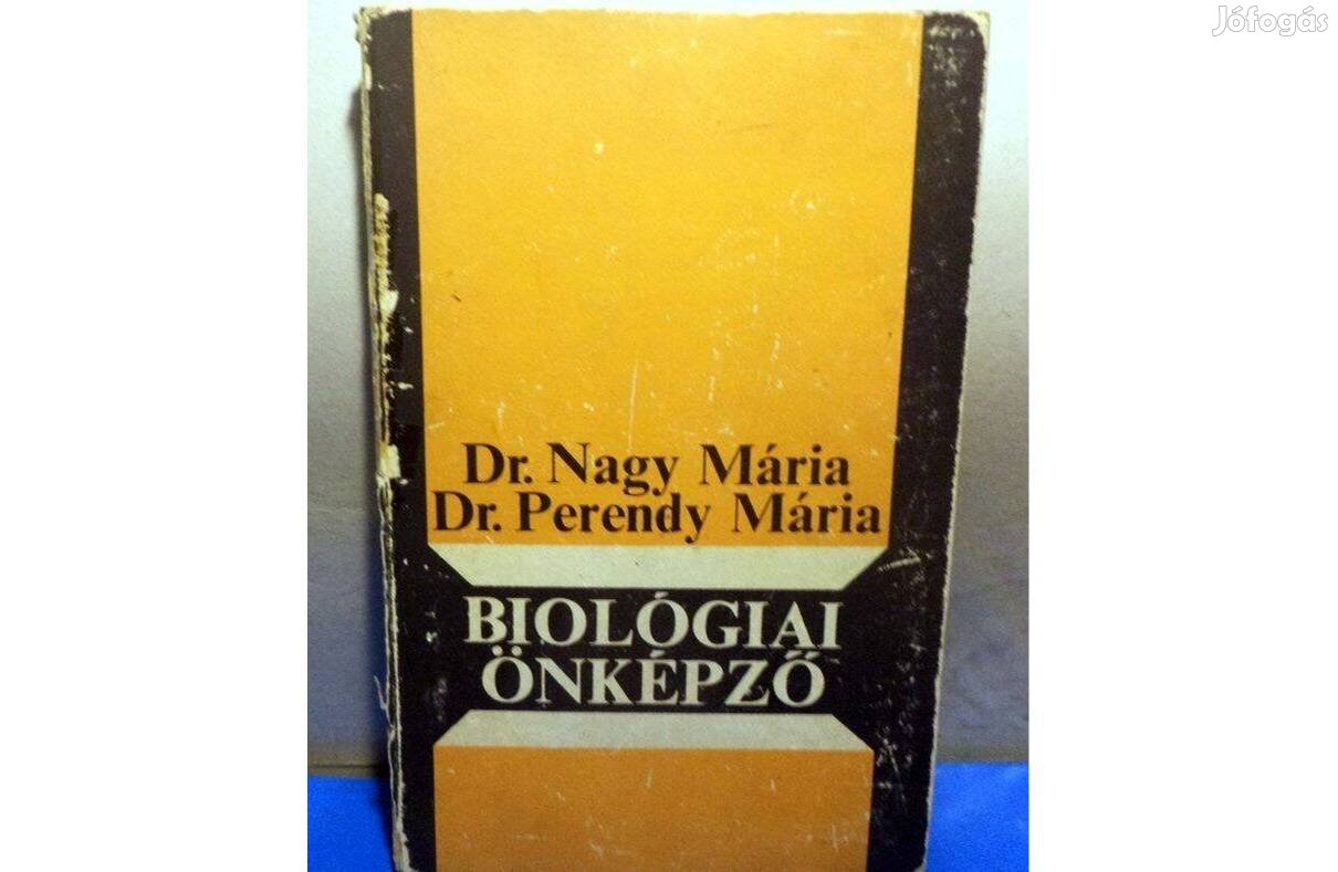 Dr. Nagy Mária - Dr. Perendy Mária: Biológiai önképző