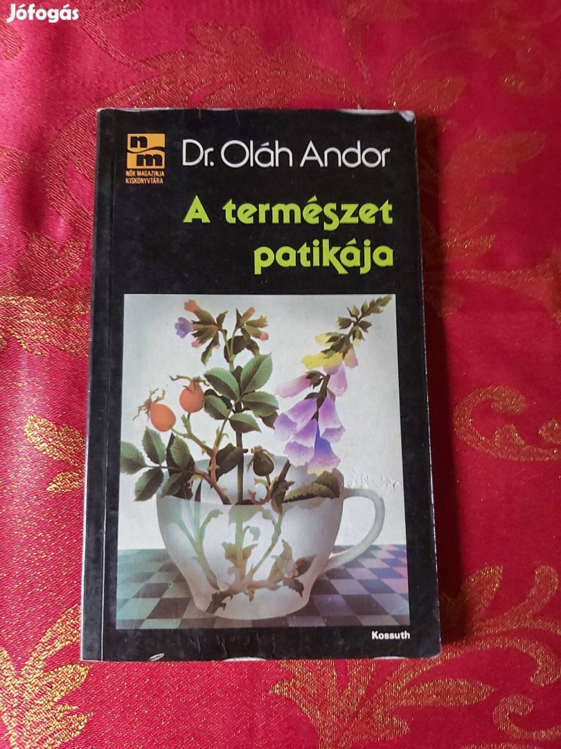 Dr. Oláh Andor : A természet patikája - Filotrápiás alapkönyv