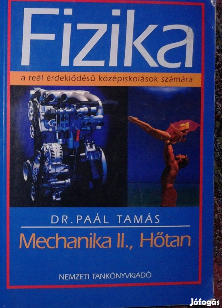 Dr. Paál Tamás: Fizika - Mechanika II. Hőtan - reál érdeklődésű