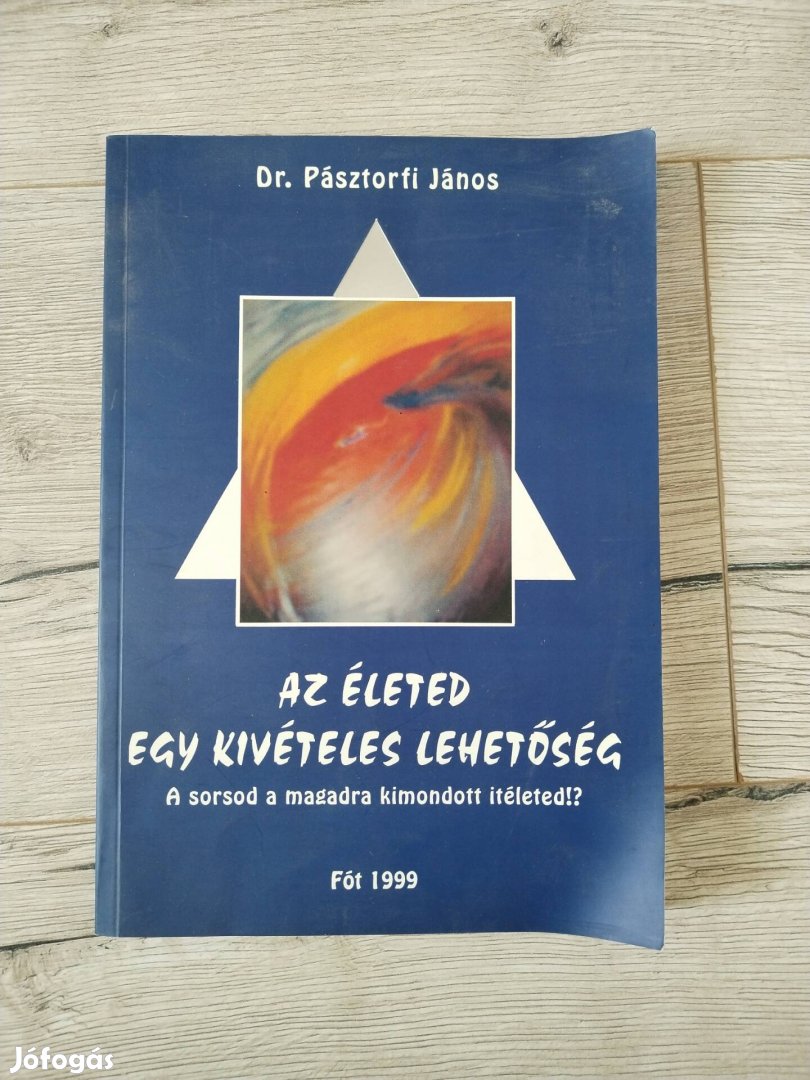 Dr. Pásztorfi János Az Életed Egy Kivételes Lehetőség
