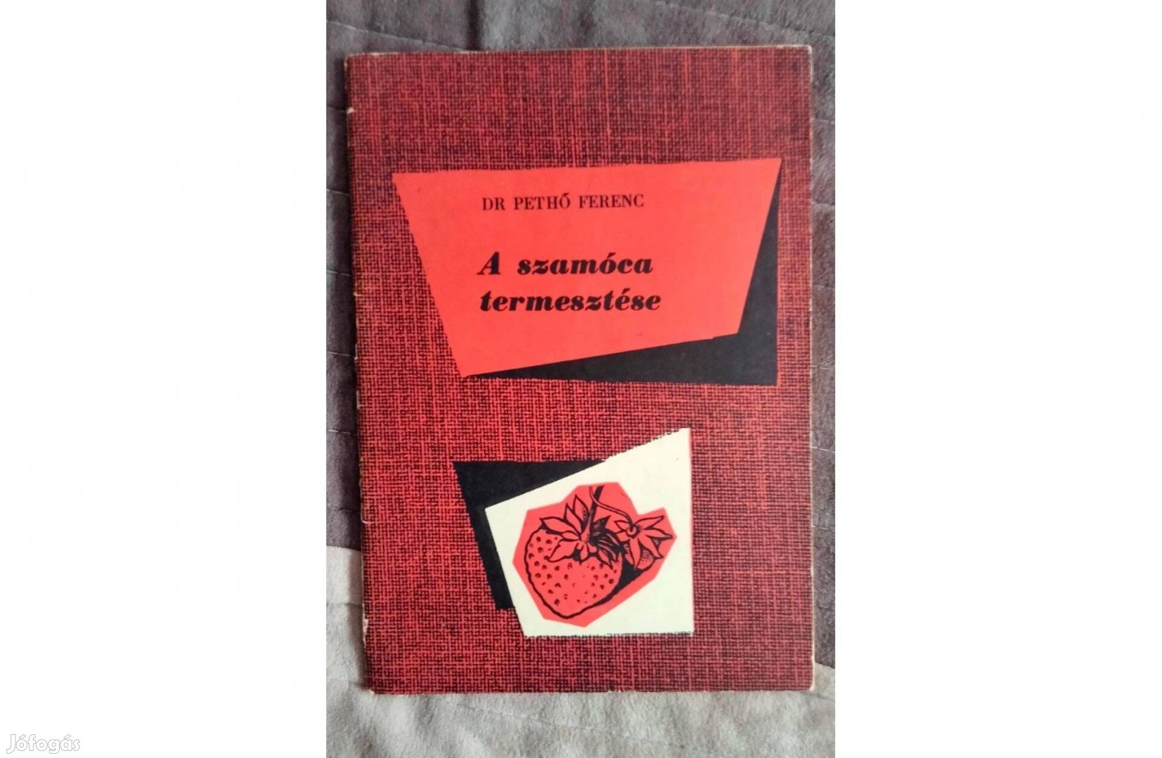 Dr. Pethő Ferenc : A szamóca termesztése