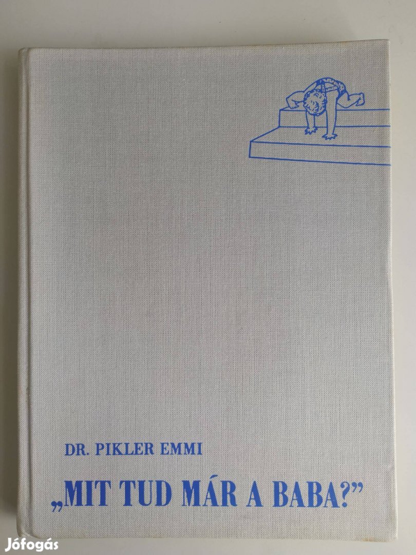 Dr. Pikler Emmi "Mit tud már a baba?" (Ritka!!)