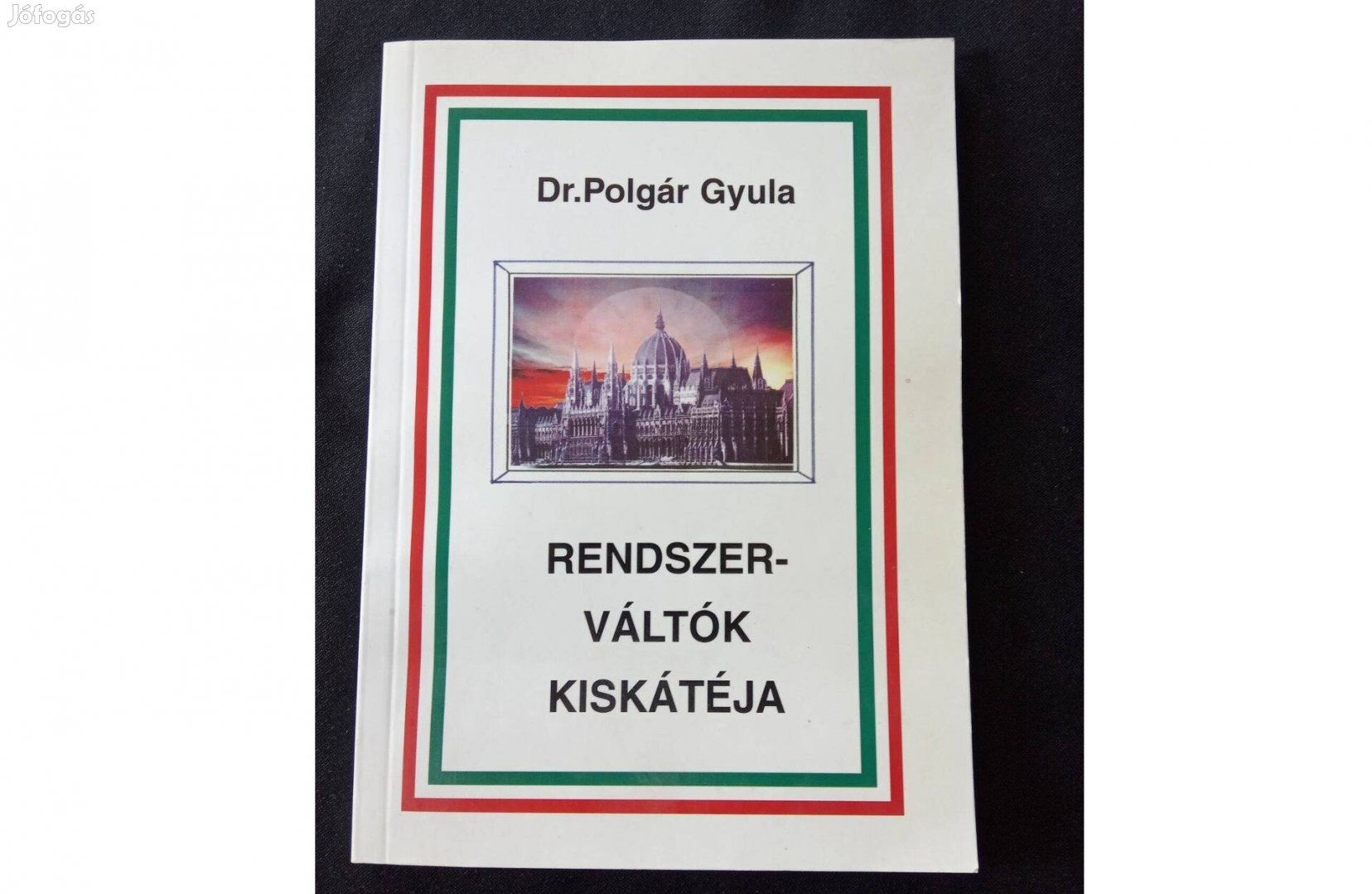 Dr. Polgár Gyula Rendszerváltók kiskátéja