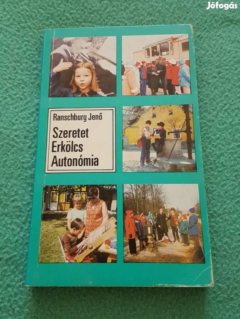 Dr. Ranschburg Jenő - Szeretet, erkölcs, autonómia könyv