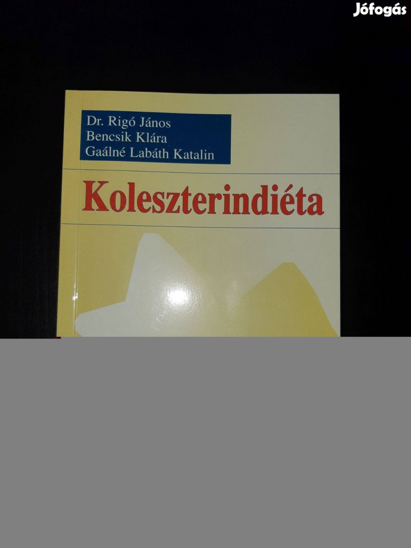 Dr. Rigó J.-Bencsik Klára-Gaálné Labáth K.: Koleszterindiéta