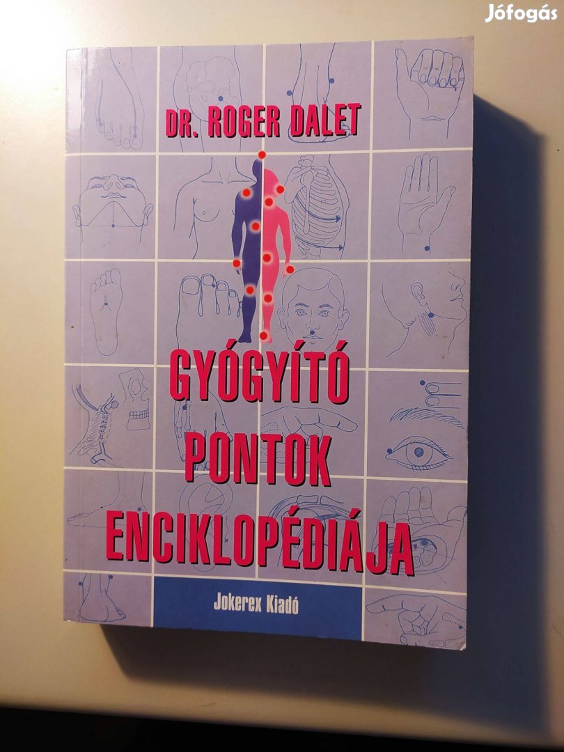 Dr. Roger Dalet - Gyógyígytó pontok enciklopédiája