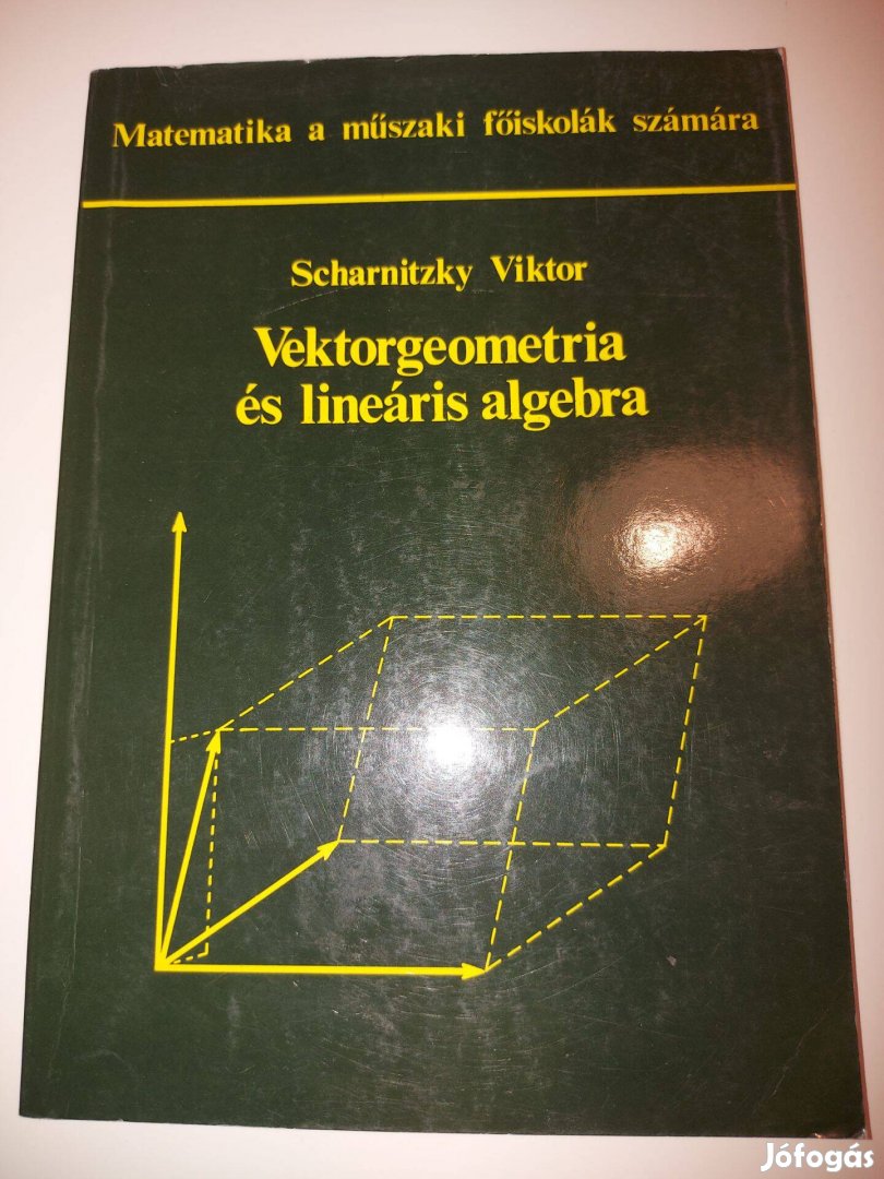 Dr. Scharnitzky Viktor - Vektorgeometria és lineáris algebra