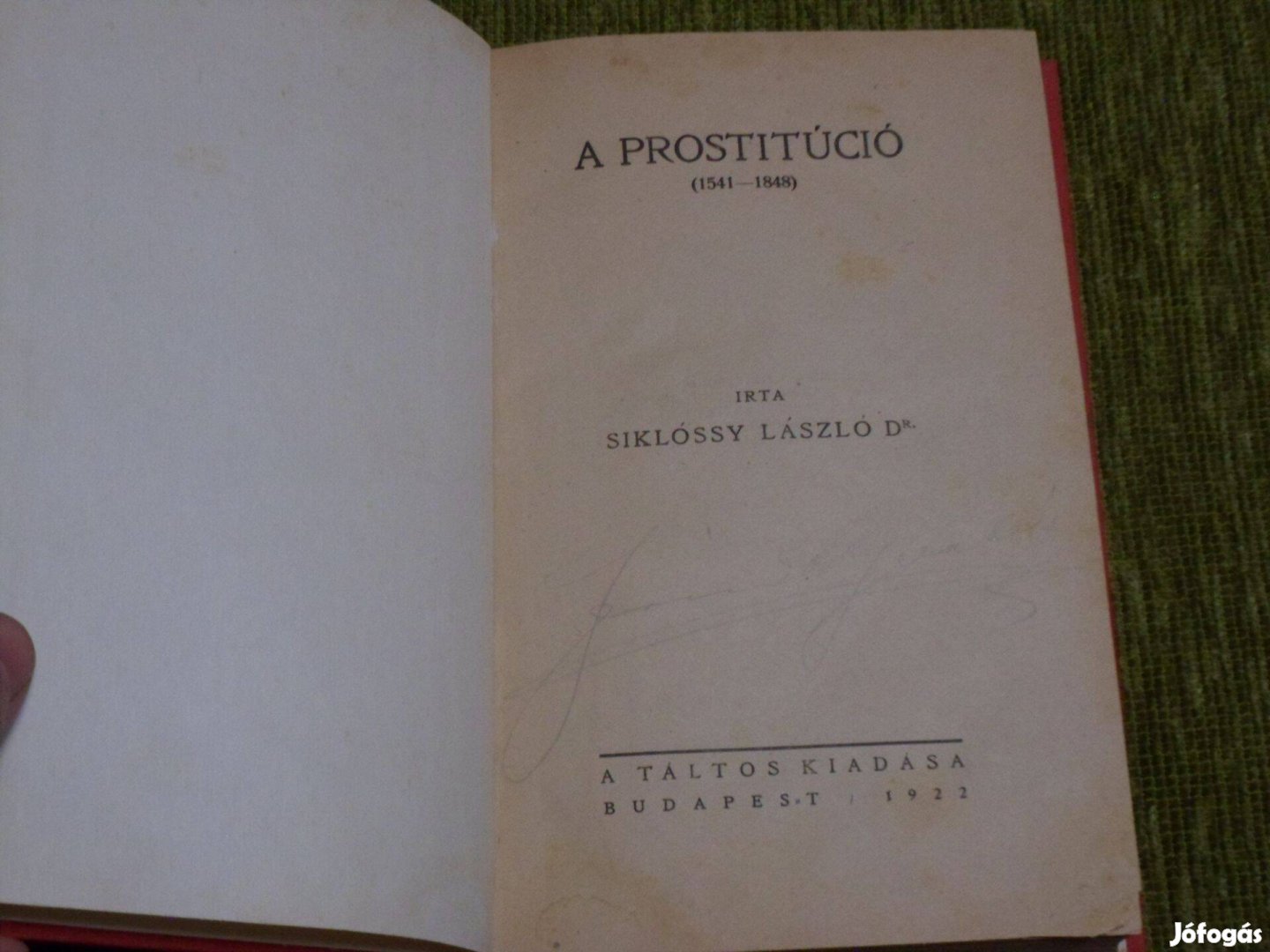 Dr. Siklóssy László A prostitúció 1541-1848 1922 - dedikált