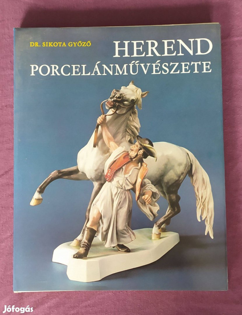 Dr. Sikota Győző: Herend porcelánművészete