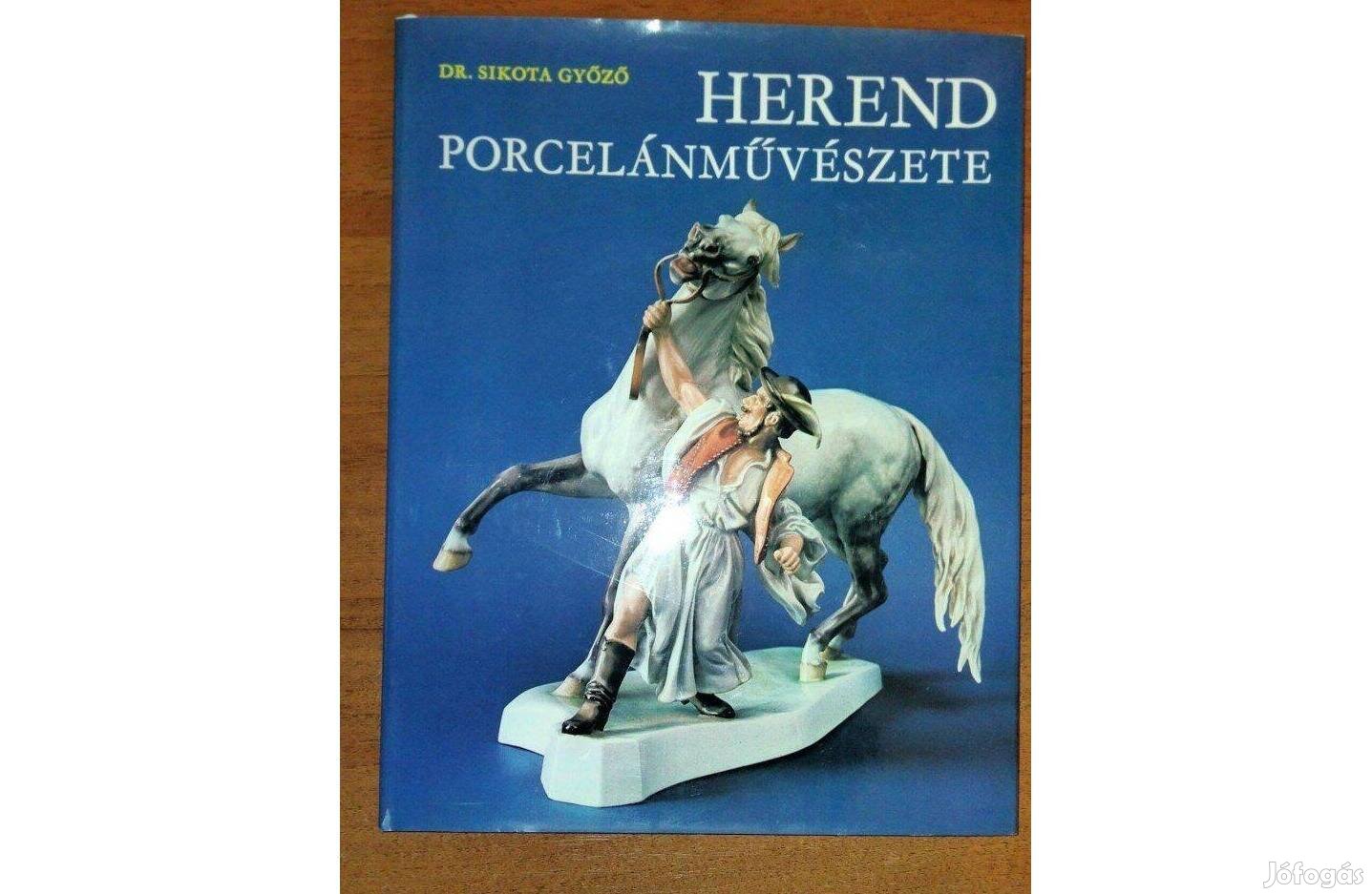 Dr. Sikota Győző : Herend porcelánművészete