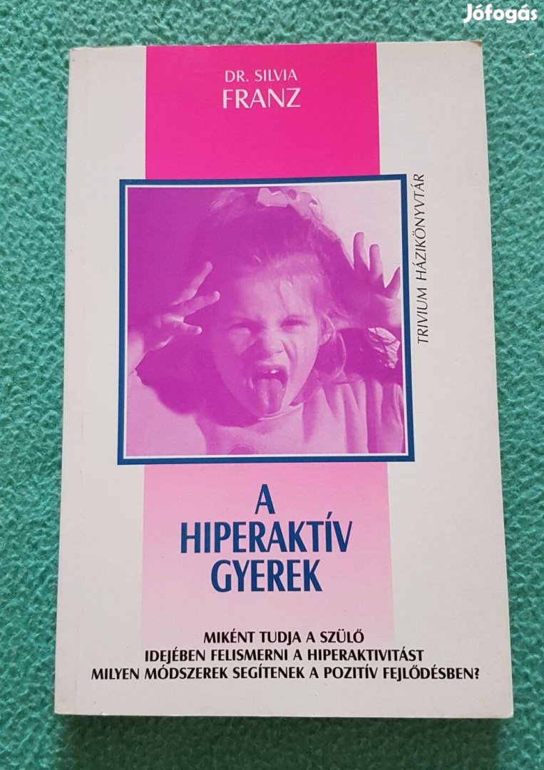 Dr. Silvia Franz - A hiperaktív gyerek könyv