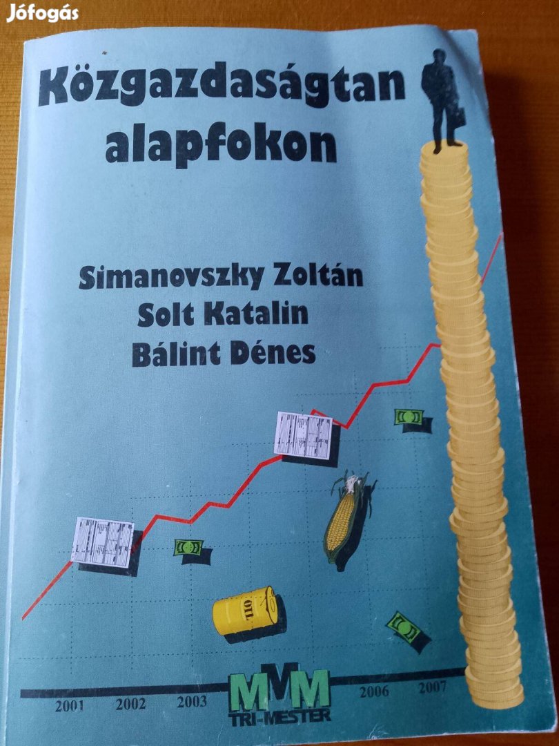 Dr. Simanovszky Zoltán Közgazdaságtan alapfokon / könyv Írták Dr. Sima