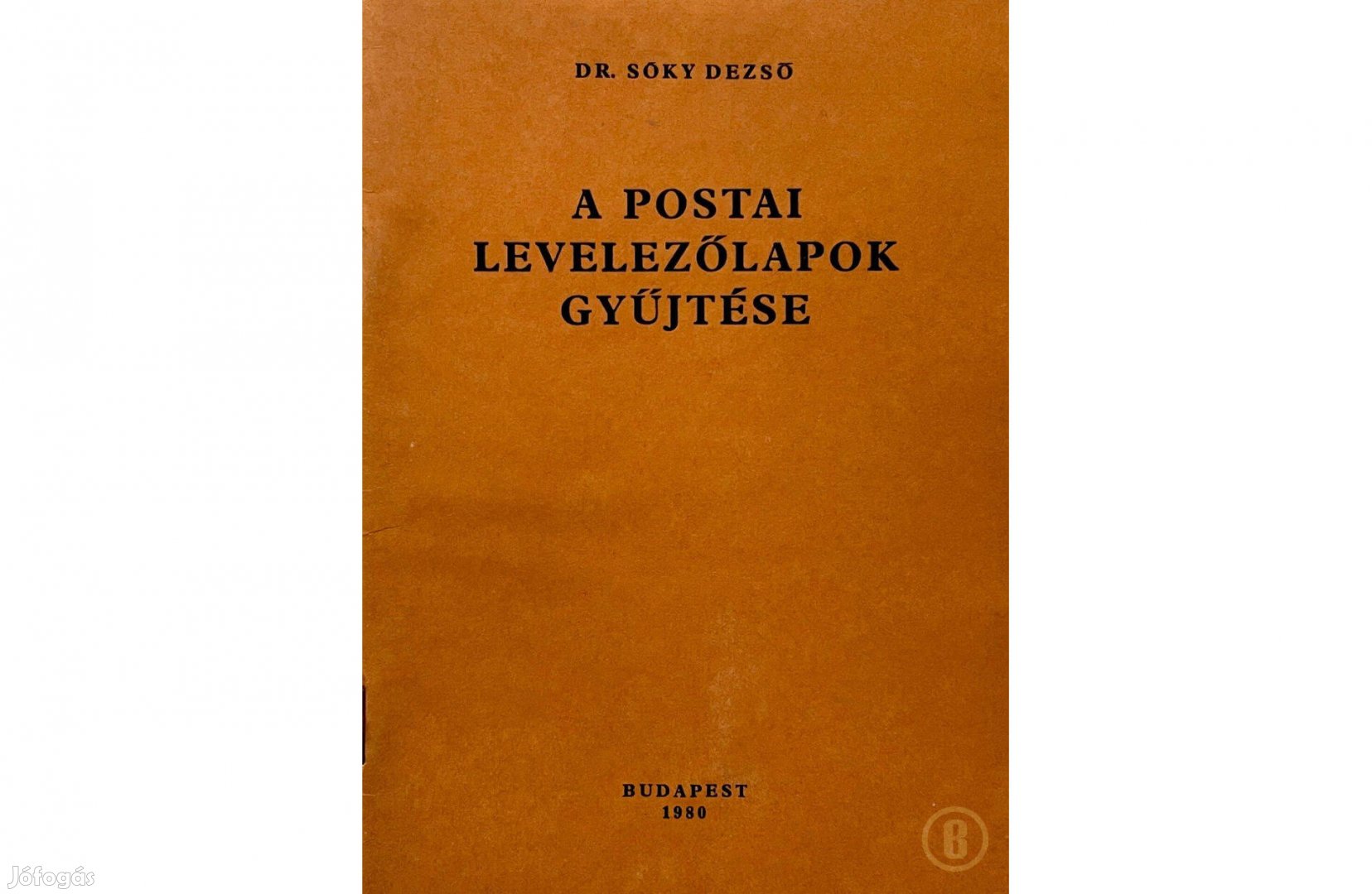 Dr. Sóky Dezső: A Postai levelezőlapok gyűjtése - Csak személyesen!