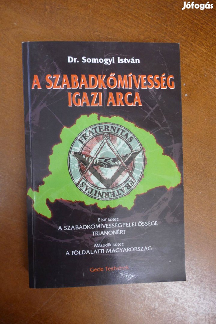 Dr. Somogyi István A szabadkőmívesség igazi arca reprint