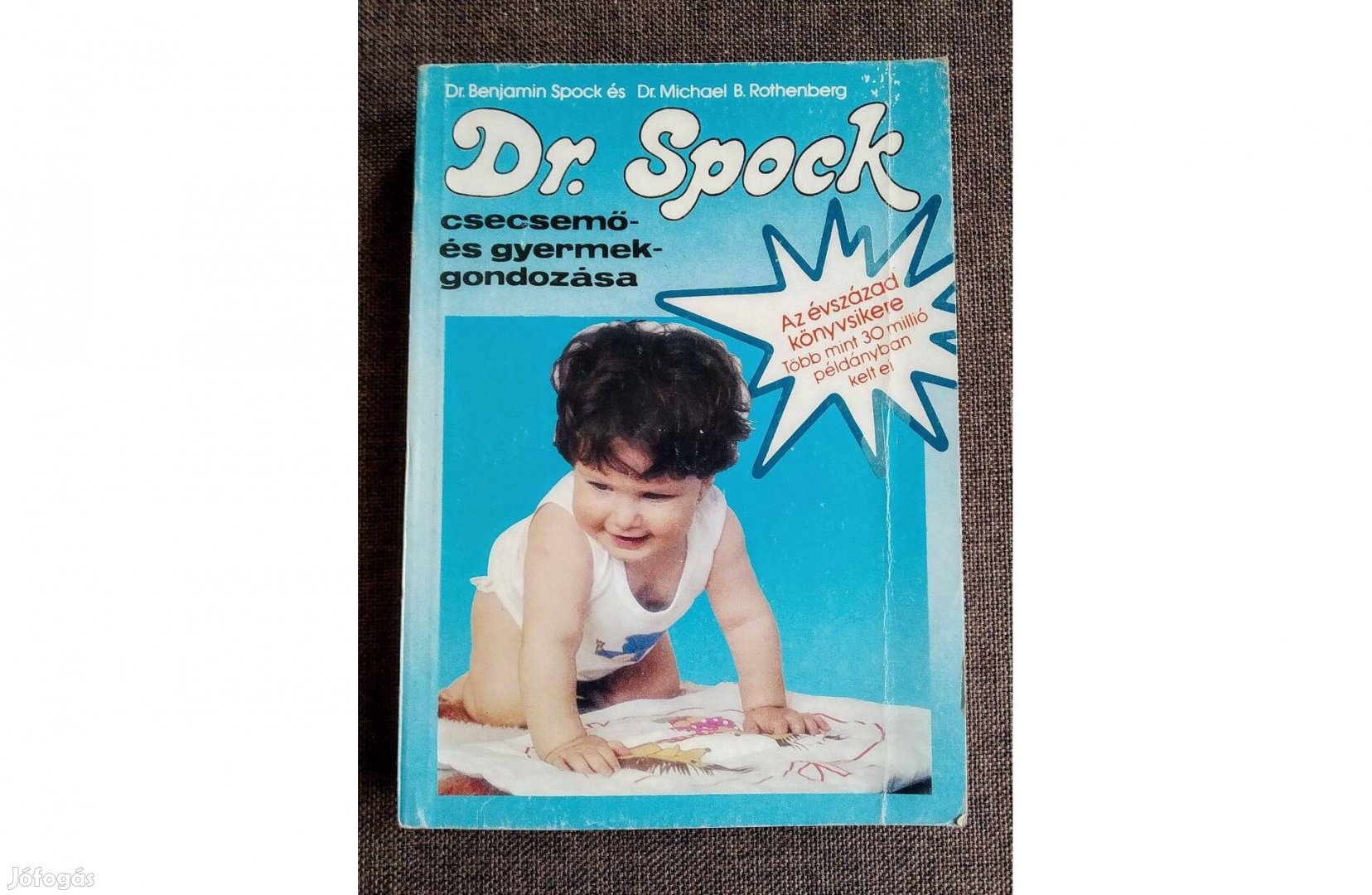 Dr. Spock csecsemő- és gyermekgondozása (Fordító Dr. Cholnoky Péter)